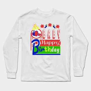 Happy Birthday Baby i love you so much Long Sleeve T-Shirt